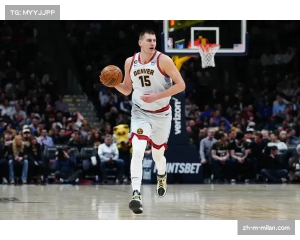 约基奇交出全能三双数据 展现MVP级别比赛掌控力